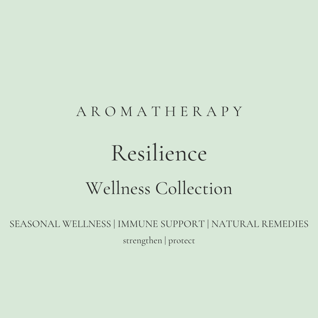 Text on a light green background reads: "Aromatherapy Resilience Wellness Collection. Seasonal wellness | Immune support | Natural remedies. Strengthen | protect.