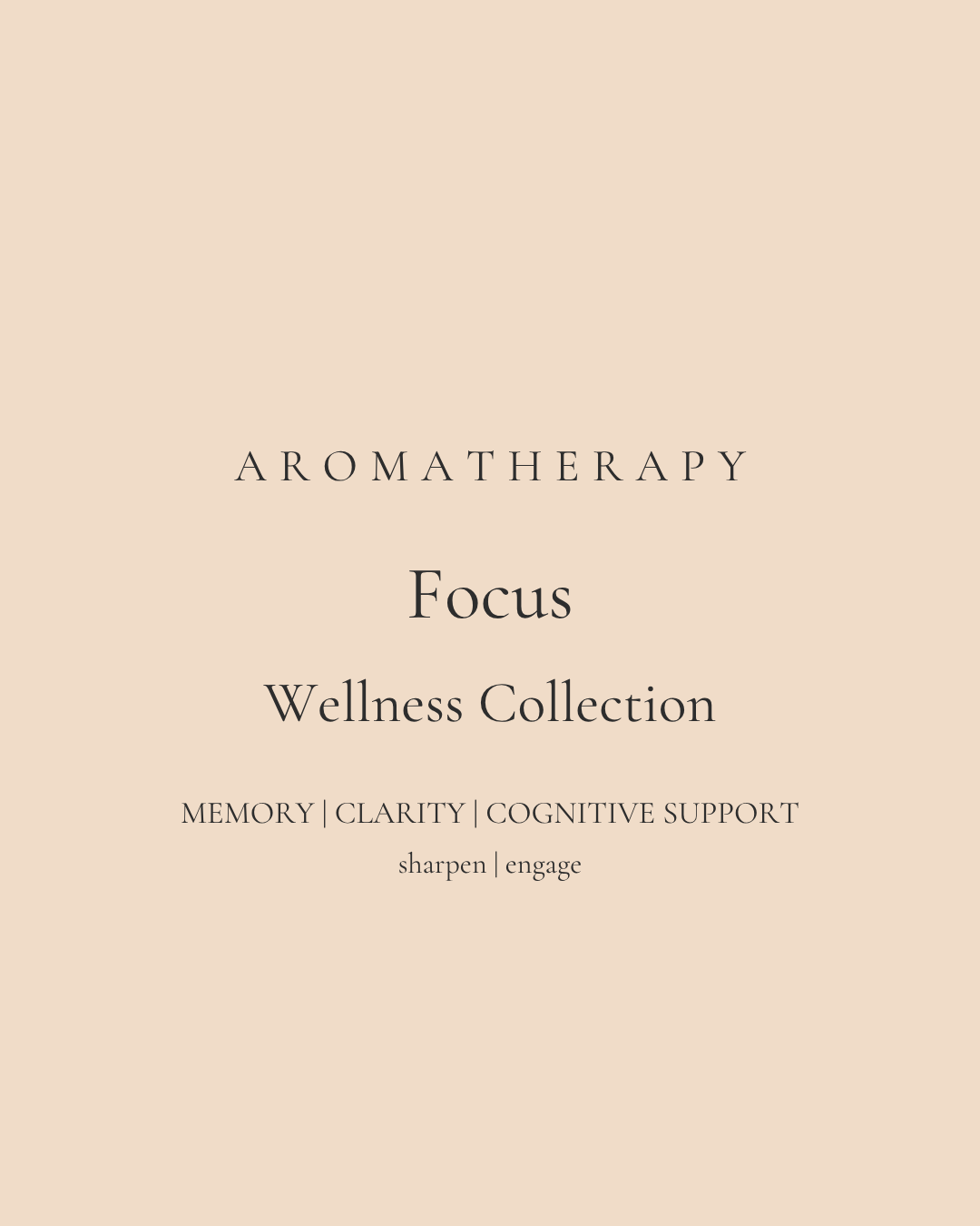 Text on a beige background reads: "Aromatherapy Focus Wellness Collection. Memory | Clarity | Cognitive Support. Sharpen | Engage.